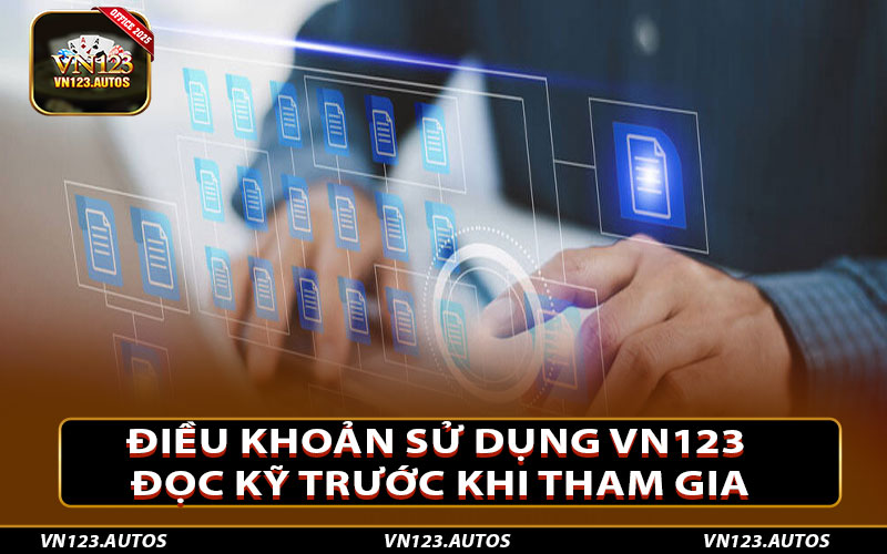 Điều khoản sử dụng Vn123 – Đọc kỹ trước khi tham gia