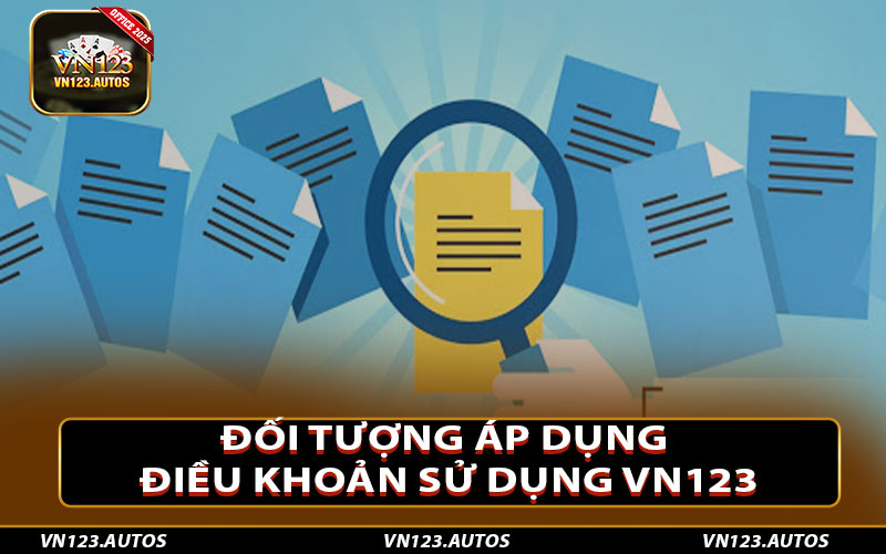 Đối tượng áp dụng điều khoản sử dụng Vn123
