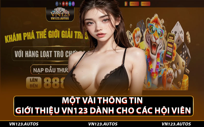 Một vài thông tin giới thiệu Vn123 dành cho các hội viên